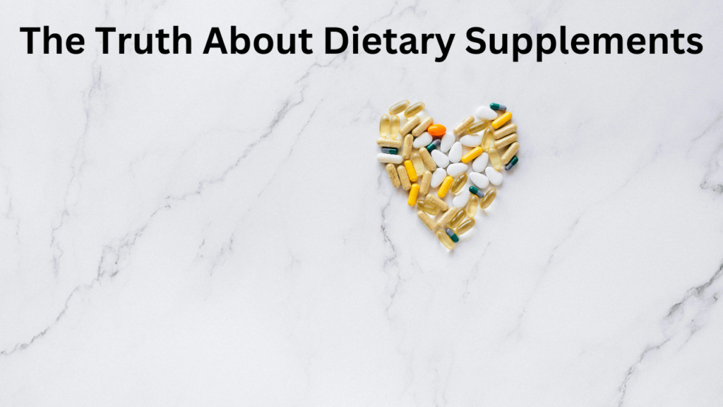 the truth about dietary supplements