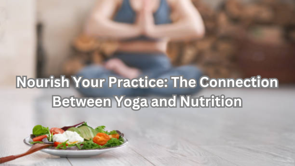 Connection Between Yoga and Nutrition