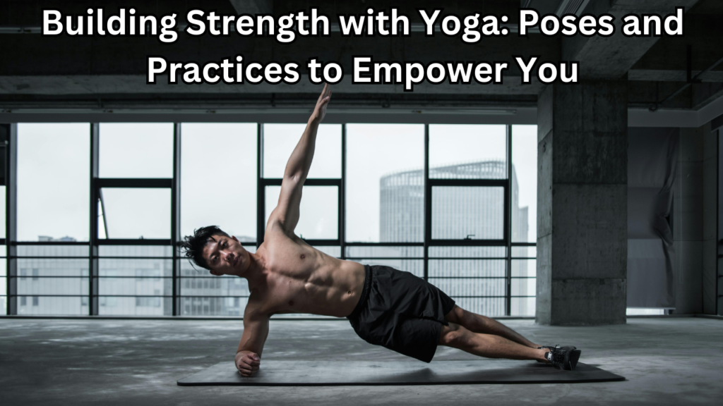 Building Strength with Yoga