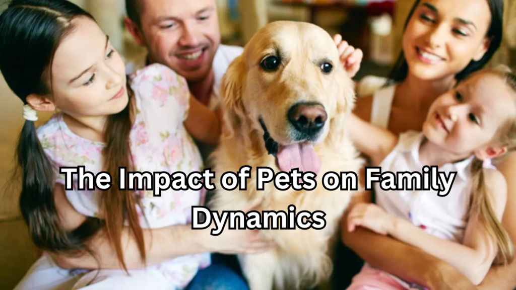 Impact of Pets on Family