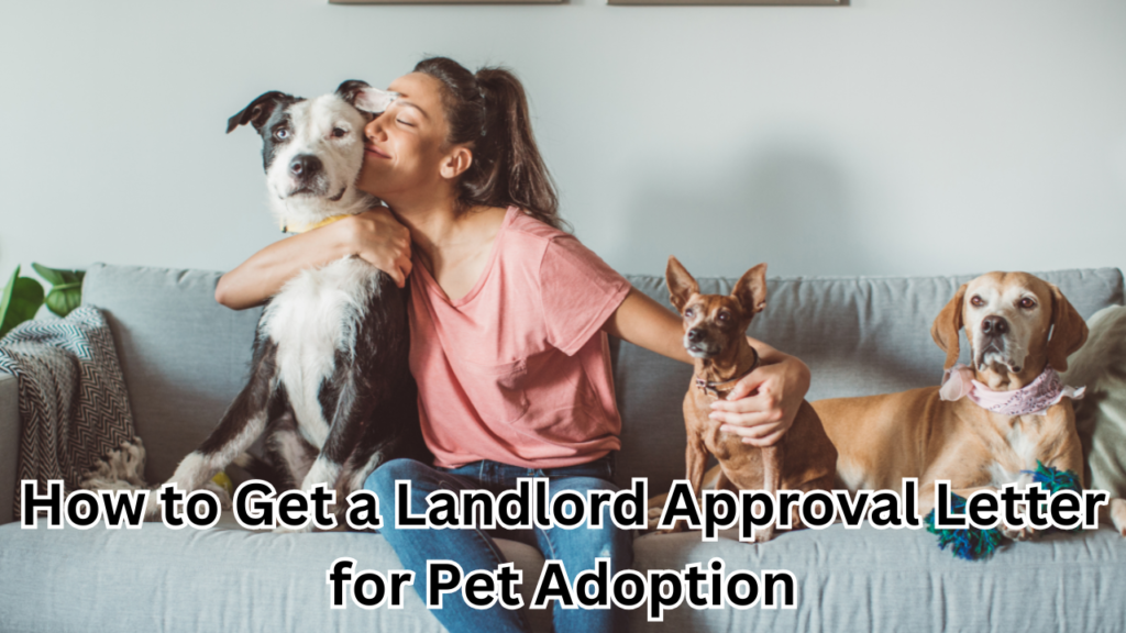 How to Get a Landlord Approval Letter for Pet Adoption