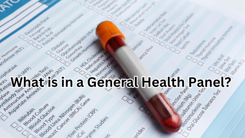 What is in a General Health Panel