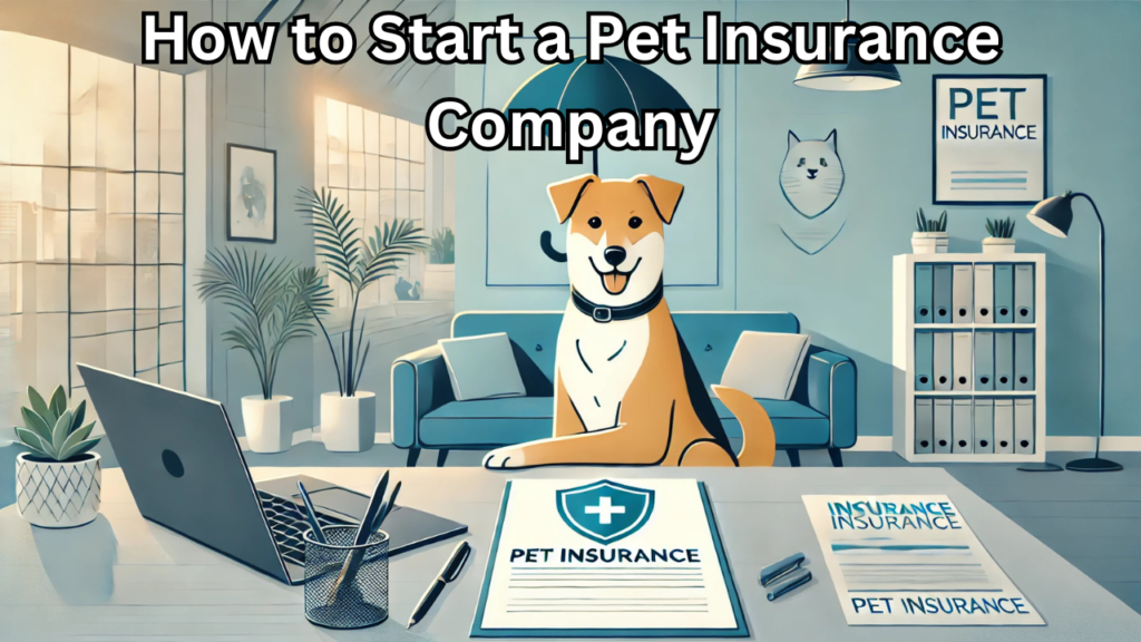 How to Start a Pet Insurance Company